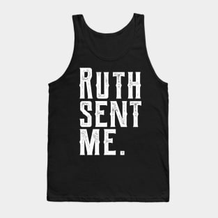 Ruth Sent Me ruth sent me mask Tank Top